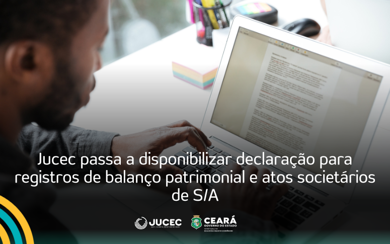 Jucec passa a disponibilizar declaração para registros de balanço patrimonial e atos societários de S/A.